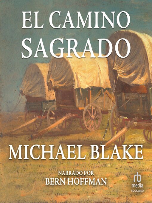 Title details for El Camino Sagrado by Michael Blake - Available